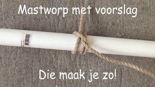 Mastworp met voorslag  Die maak je zo [upl. by Manvell879]