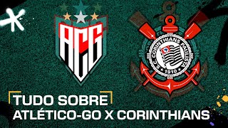 ATLÉTICOGO X CORINTHIANS ONDE ASSISTIR AO VIVO HORÁRIO E ESCALAÇÕES PELO BRASILEIRÃO [upl. by Hosbein]