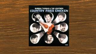 BUBBHA THOMAS amp THE LIGHTMEN  COUNTRY FRIED CHICKEN [upl. by Marris647]