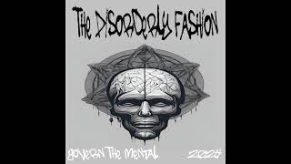 Govern The Mental  The Disorderly Fashion [upl. by Adnilemre810]