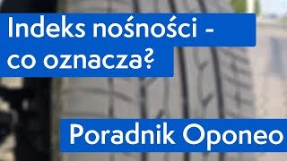 Indeks nośności  co oznacza ● Poradnik Oponeo™ [upl. by Eelnodnarb]