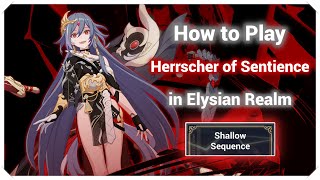 How to Play Herrscher of Sentience in Elysian Realm Shallow Sequence Honkai Impact 3 [upl. by Atikahc978]