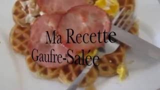 Ma Recette Du Gaufre Salée [upl. by Arrat]