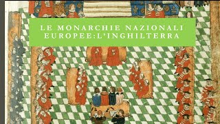 Le monarchie nazionali la nascita della monarchia nazionale inglese [upl. by Sanoy311]