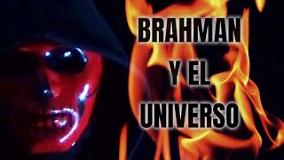 BRAHMAN Y EL UNIVERSO [upl. by Jermyn]