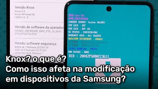 Knox O que é e como isso afeta quem pretende customizar Root Custom ROM e derivados [upl. by Ettenal]