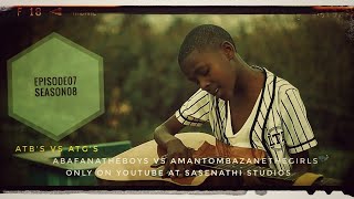 AbafanaTheBoys vs AmantombazaneTheGirlsEp07S08 [upl. by Cannon]