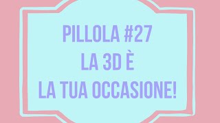 La 3D è la tua occasione  video pillola [upl. by Mezoff941]