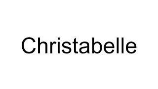 How to Pronounce Christabelle French [upl. by Rudyard]