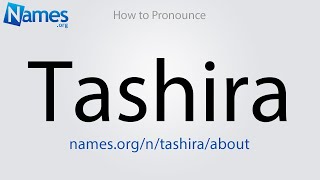 How to Pronounce Tashira [upl. by Nikral]