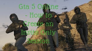 Gta 5 Online  How to Create an Invite Only Session [upl. by Adnilem56]