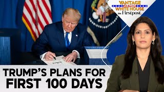 What is Trumps Agenda for his First 100 Days  Vantage with Palki Sharma [upl. by Rinaldo]