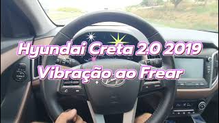 Hyundai Creta 20 2019  Vibração ao Frear [upl. by Einaj]