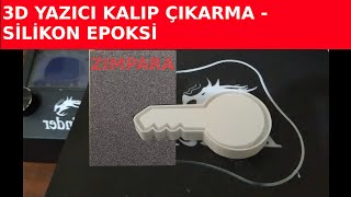 3d Yazıcı Kalıp Yapımı  Silikon Epoksi Part 4 [upl. by Valeria334]