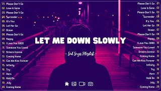 Let Me Down Slowly 💔 Sad songs playlist with lyrics  Depressing Songs 2023 That Will Cry Vol 2812 [upl. by Woodhouse]