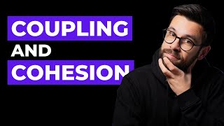 Coupling and Cohesion Explained [upl. by Ledua]