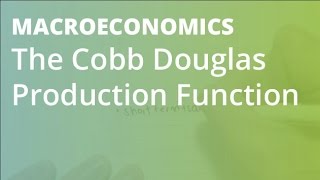 The Cobb Douglas Production Function  Marcoecomics [upl. by Toor]