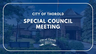 Thorold City Council  SPECIAL Meeting  May 23 2024 [upl. by Ainessej]