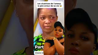 1E PARTIE  LES CICATRICES DE LA MOUR CICATRICE DAMOUR [upl. by Merrielle]