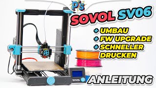 Der ULTIMATIVE SOVOL SV06 Umbau FIRMWARE  LÜFTER  DRUCKBETT  FILAMENTZUFUHR  SLICER Tutorial [upl. by Vanhook]