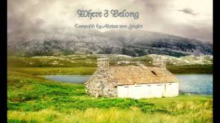 Celtic Music  Where I Belong [upl. by Kwapong]