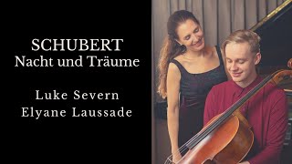 Schubert  Nacht und Träume  Luke Severn amp Elyane Laussade [upl. by Christis858]