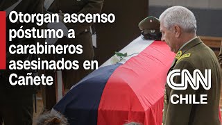 Carabineros asesinados en Cañete fueron ascendidos a suboficial mayor [upl. by Llemrej996]