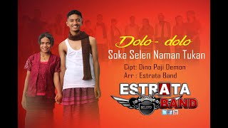 Dolodolo  Soka Selen Naman Tukan Estrata Band Official Video [upl. by Nivloc]