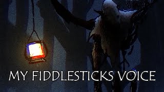 My Fiddlesticks Voice Fiddlesticks Impression [upl. by Hacceber]