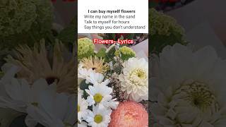 Flowers Lyrics music lyrics shorts [upl. by Temhem]