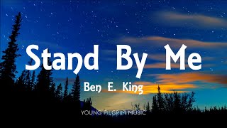 Ben E King  Stand By Me Lyrics [upl. by Godden763]