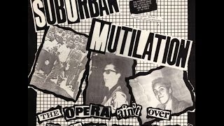 Suburban Mutilation  The Opera Aint Over Til The Fat Lady Sings FULL ALBUM [upl. by Armillas]