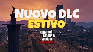 UFFICIALE NUOVO DLC ENORME IN ARRIVO QUESTESTATE SU GTA ONLINE [upl. by Nadnarb]