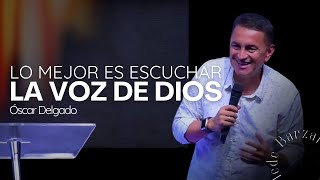 Lo mejor es escuchar a Dios  Óscar Delgado  Prédicas cristianas 2024 [upl. by Crotty]