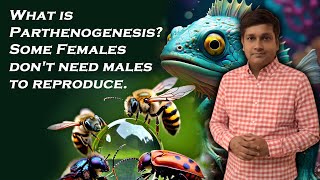 What is Parthenogenesis Some Females dont need males to reproduce  Class IX  NEET [upl. by Yrtua]