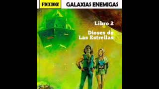 Audiolibros de ciencia ficción en castellano GALAXIAS ENEMIGAS Libro 2 [upl. by Dogs]