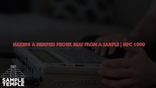 MAKING A MEMPHIS PHONK BEAT FROM A SAMPLE  MPC 1000 [upl. by Victor]