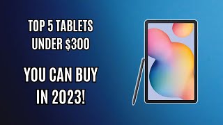 Top 5 Tablets under 300 you can buy in 2024  What tablet should I buy in 2024 [upl. by Eiramac]