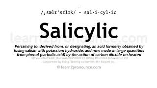 Salicylic pronunciation and definition [upl. by Imaj451]