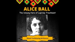 Alice Ball The Unsung Hero of Leprosy Treatment [upl. by Anderea]