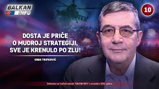 INTERVJU Srđa Trifković  Dosta je priče o mudroj strategiji sve je krenulo po zlu 17112022 [upl. by Enelcaj214]