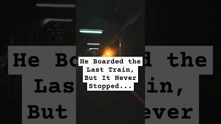 He Boarded the Last Train But It Never Stopped horrorstory urbanlegends horrorstories shorts [upl. by Allimak]