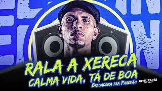 Rala a Xerequinha No Coroa Calma Vida Tá de Boa  JEskine Chelzinho No Beat Resenha do Arrocha [upl. by Kironde]