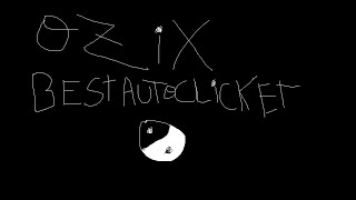 Ozix Clicker  NEW Best autoclicker [upl. by Buchbinder]