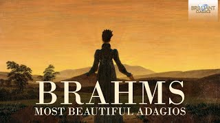 Brahms Most Beautiful Adagios [upl. by Ylelhsa606]