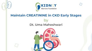 Maintain CREATININE in EARLY CKD STAGE  Dt Uma Maheshwari [upl. by Lrub362]