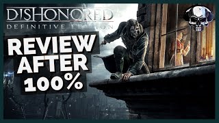 Dishonored  Review After 100 [upl. by Neliak]