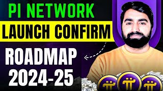 Pi Network Launching Update  Roadmap 20242025  Pi Network New Update Today [upl. by Namara]