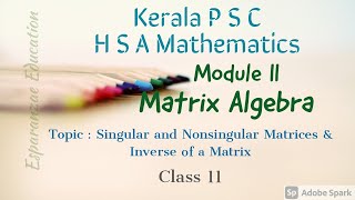 H S A Mathematics Module II Matrix AlgebraSingular amp Nonsingular MatricesClass 11 [upl. by Atnahc]