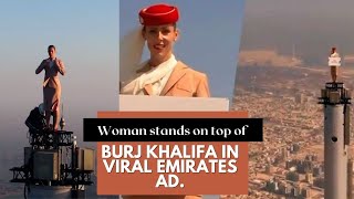 Woman stands on top of Burj Khalifa in viral Emirates ad [upl. by Irem249]